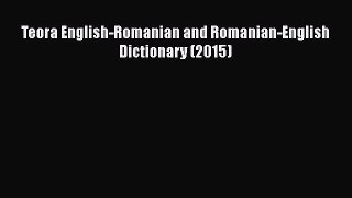 Teora English-Romanian and Romanian-English Dictionary (2015)  Read Online Book