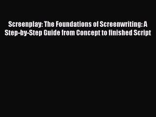 Télécharger la video: Screenplay: The Foundations of Screenwriting: A Step-by-Step Guide from Concept to finished