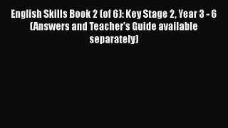 English Skills Book 2 (of 6): Key Stage 2 Year 3 - 6 (Answers and Teacher's Guide available
