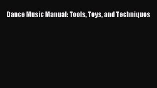 Dance Music Manual: Tools Toys and Techniques Free Download Book