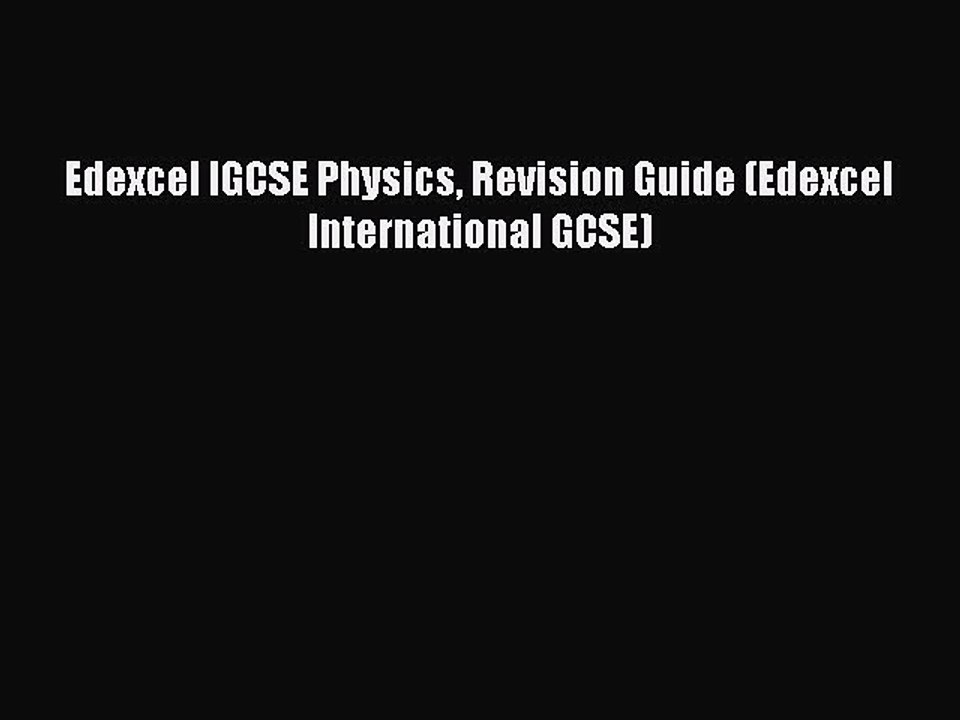 Edexcel IGCSE Physics Revision Guide (Edexcel International GCSE)  Free PDF