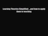 Learning Theories Simplified: ...and how to apply them to teaching  PDF Download