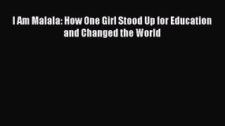 I Am Malala: How One Girl Stood Up for Education and Changed the World  Free Books