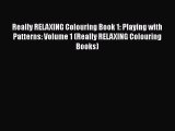 Really RELAXING Colouring Book 1: Playing with Patterns: Volume 1 (Really RELAXING Colouring