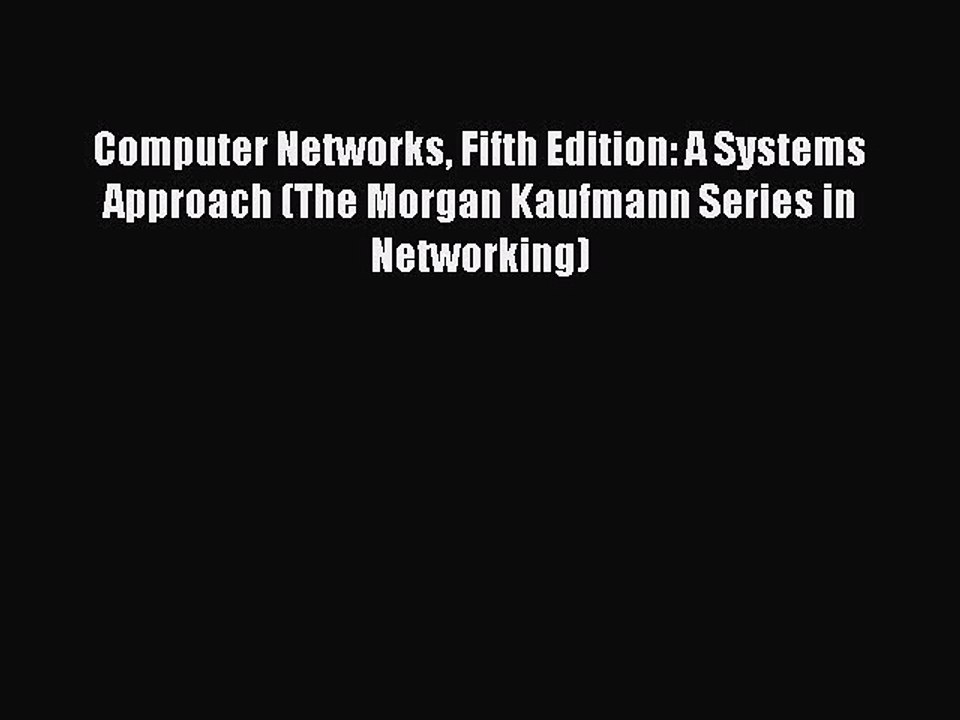 (PDF Download) Computer Networks Fifth Edition: A Systems Approach (The Morgan Kaufmann Series
