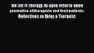 The Gift Of Therapy: An open letter to a new generation of therapists and their patients: Reflections