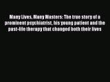 Many Lives Many Masters: The true story of a prominent psychiatrist his young patient and the