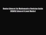 Revise Edexcel: As Mathematics Revision Guide (REVISE Edexcel A Level Maths) Read Online PDF