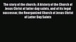 The story of the church: A history of the Church of Jesus Christ of latter day saints and of
