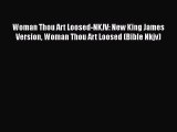 Woman Thou Art Loosed-NKJV: New King James Version Woman Thou Art Loosed (Bible Nkjv)  Free