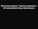 Michel Thomas Method™ Spanish Get Started Kit 2-CD Program (Michel Thomas Method Speak...)