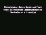 Microeconomics: Private Markets and Public Choice plus MyEconLab (7th Edition) (Addison-Wesley