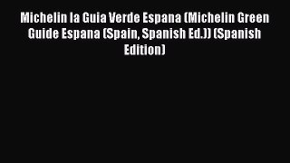 Michelin la Guia Verde Espana (Michelin Green Guide Espana (Spain Spanish Ed.)) (Spanish Edition)