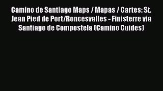 Camino de Santiago Maps / Mapas / Cartes: St. Jean Pied de Port/Roncesvalles - Finisterre via