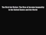 The Rich Get Richer: The Rise of Income Inequality in the United States and the World  Read