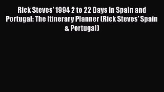 Rick Steves' 1994 2 to 22 Days in Spain and Portugal: The Itinerary Planner (Rick Steves' Spain