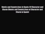 Hotels and Country Inns in Spain: Of Character and Charm (Hotels and Country Inns of Character