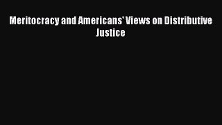 Meritocracy and Americans' Views on Distributive Justice  Free Books