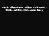 Conflict of Laws Cases and Materials (University Casebooks) (University Casebook Series) Free