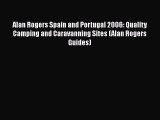 Alan Rogers Spain and Portugal 2006: Quality Camping and Caravanning Sites (Alan Rogers Guides)