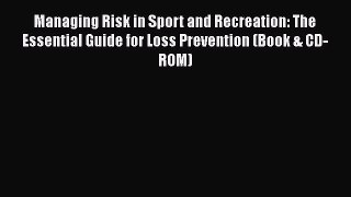 Managing Risk in Sport and Recreation: The Essential Guide for Loss Prevention (Book & CD-ROM)
