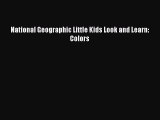 [PDF Download] National Geographic Little Kids Look and Learn: Colors [PDF] Online