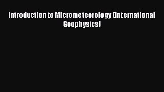 Introduction to Micrometeorology (International Geophysics)  Free Books