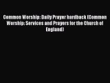 Common Worship: Daily Prayer hardback (Common Worship: Services and Prayers for the Church