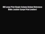 NIV Large Print Single Column Deluxe Reference Bible: Leather (Large Print Leather)  Free Books