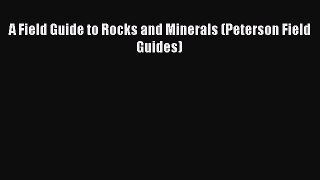 [PDF Download] A Field Guide to Rocks and Minerals (Peterson Field Guides) [PDF] Full Ebook