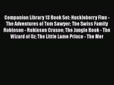 Companion Library 13 Book Set: Huckleberry Finn - The Adventures of Tom Sawyer The Swiss Family