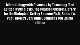 [PDF Download] Microbiology with Diseases by Taxonomy (3rd Edition) (Symbiosis: The Pearson