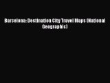 Barcelona: Destination City Travel Maps (National Geographic)  Free Books