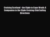 Cruising Scotland - the Clyde to Cape Wrath: A Companion to the Clyde Cruising Club Sailing