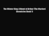 The Winter King: A Novel of Arthur (The Warlord Chronicles Book 1)  Free Books