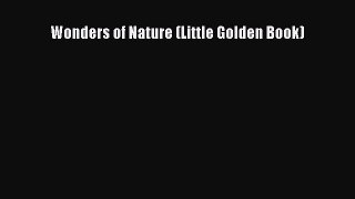 [PDF Download] Wonders of Nature (Little Golden Book) [Download] Full Ebook