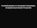 Feasibility Analysis for Sustainable Technologies: An Engineering-Economic Perspective  Free