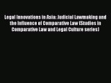 Legal Innovations in Asia: Judicial Lawmaking and the Influence of Comparative Law (Studies