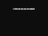 [PDF Télécharger] L'officiel du jeu Scrabble [Télécharger] en ligne