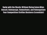 [PDF Download] Swim with the Sharks Without Being Eaten Alive: Outsell Outmanage Outmotivate