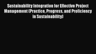 Sustainability Integration for Effective Project Management (Practice Progress and Proficiency