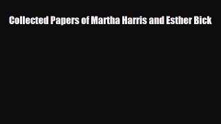 [PDF Download] Collected Papers of Martha Harris and Esther Bick [PDF] Full Ebook