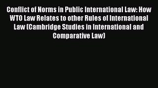 Conflict of Norms in Public International Law: How WTO Law Relates to other Rules of International
