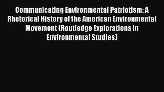 Communicating Environmental Patriotism: A Rhetorical History of the American Environmental
