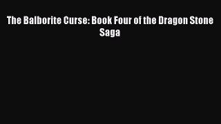 The Balborite Curse: Book Four of the Dragon Stone Saga Read Online PDF