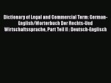 Dictionary of Legal and Commercial Term: German-English/Worterbuch Der Rechts-Und Wirtschaftssprache