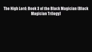 The High Lord: Book 3 of the Black Magician (Black Magician Trilogy)  PDF Download
