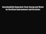 Sustainability Unpacked: Food Energy and Water for Resilient Environments and Societies  Read