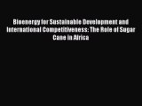Bioenergy for Sustainable Development and International Competitiveness: The Role of Sugar