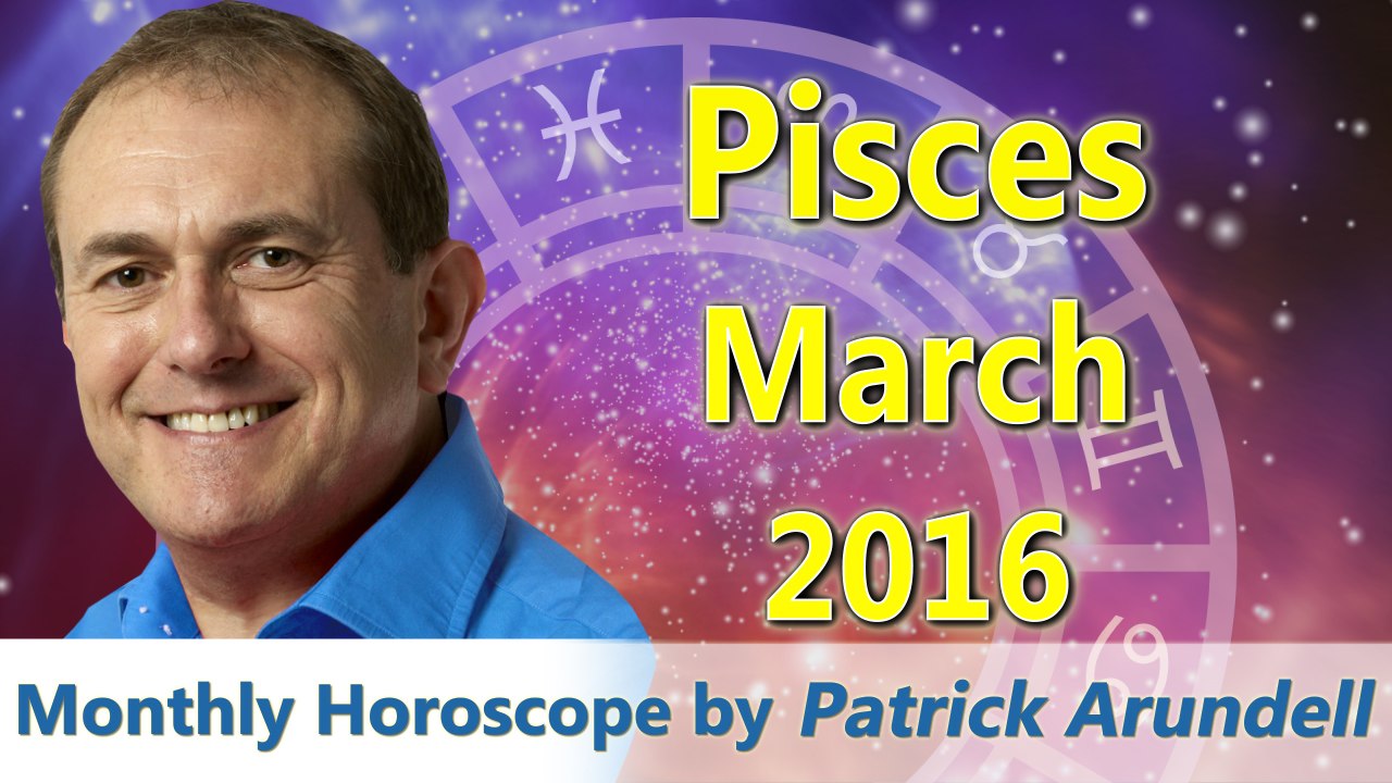 Pisces Horoscopes March 2016